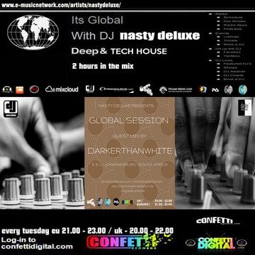 Global Session / Nasty deluxe, DarkerThnWhite - Confetti Digital London - Part 2