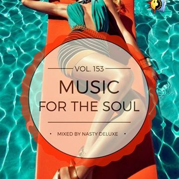 Music for the Soul - Vol. 153   97.0 Superradio Ohrid FM - Mixed by Nasty Deluxe