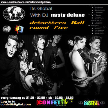 Dj Nasty deluxe - It's Global - Confetti Digital - UK / London - Jetsetters Mix ( part 5 )