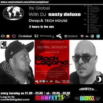 Global Session - Nasty deluxe, Black Legend - Confetti Digital London / UK