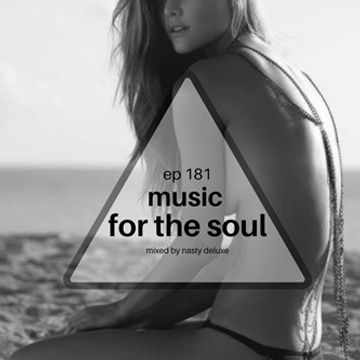 Music for the Soul - Ep 181 / 97.0 Superradio Ohrid FM - Mixed by Nasty Deluxe