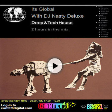 Dj Nasty deluxe - It's Global - Confetti Digital - UK / London - Podcast 13. 04. 2015