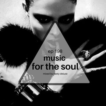 Music for the Soul - Ep 198 - 97.0 Superradio Ohrid FM - Mixed by Nasty Deluxe