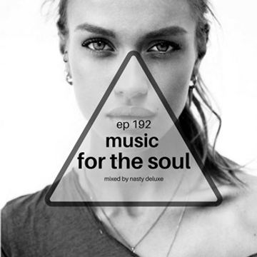 Music for the Soul Ep 192 - 97.0 Superradio Ohrid FM - Mixed by Nasty Deluxe