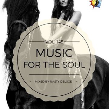 Music for the Soul Vol. 145 / 97.0 Superradio Ohrid FM - Mixed by Nasty deluxe