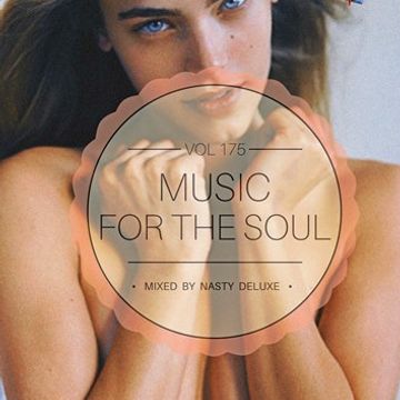 Music for the Soul Vol. 175 / 97.0 Superradio Ohrid FM / Mixed by Nasty Deluxe