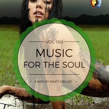 Music for the Soul Vol. 160 - 97.0 Superradio Ohrid FM - Mixed by Nasty Deluxe