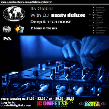 "It's Global" - Nasty deluxe / Confettidigital - Uk / London in the Mix 