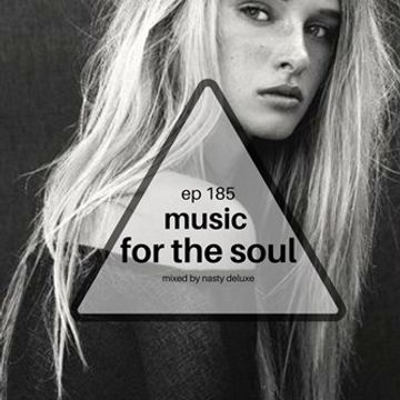 Music for the Soul Ep 185 - 97.0 Superradio Ohrid FM - Mixed by Nasty Deluxe