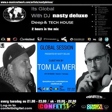 Global Session   Nasty deluxe, Tom La Mer   Confetti Digital UK   London