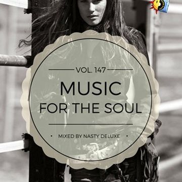 Music for the Soul Vol. 147 - 97.0 Superradio Ohrid FM / Mixed by Nasty deluxe
