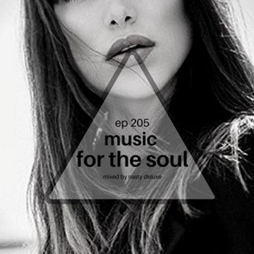 Music for the Soul - Ep 205 - 97.0 Superradio Ohrid FM - Mixed by Nasty Deluxe