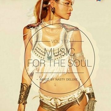Music for the Soul Vol. 173 - 97.0 Superradio Ohrid FM / Mixed by Nasty Deluxe