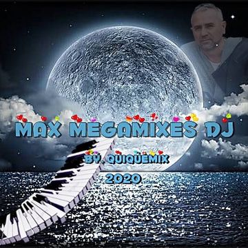 Max Megamixes dj 2020.By.QuiqueMix