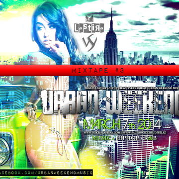 URBAN WEEKEND MIXTAPE #3 DJ WILSZ & MIKESS LASTIRA (2014)