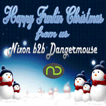 Nixon b2b Dangermouse xmas2016 house mix