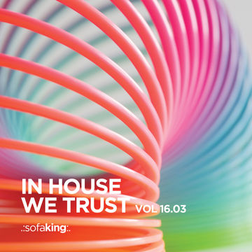  In House We Trust Vol 16.03 