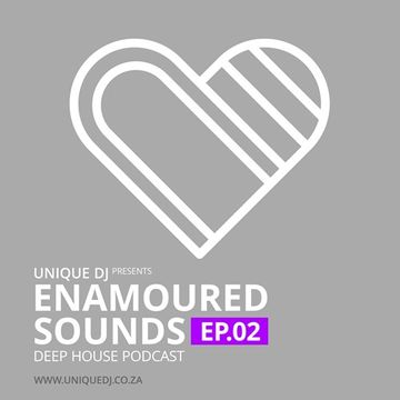 UniqueDj presents Enamoured Sounds 002