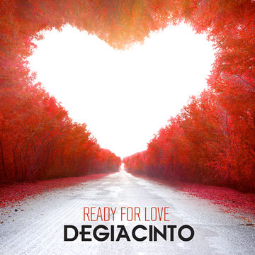 Ready For Love (Original Mix) DeGiacinto Featuring Alicia Nilsson