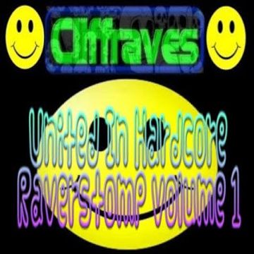 DJ Cliffraves Raverstomp United In Hardcore