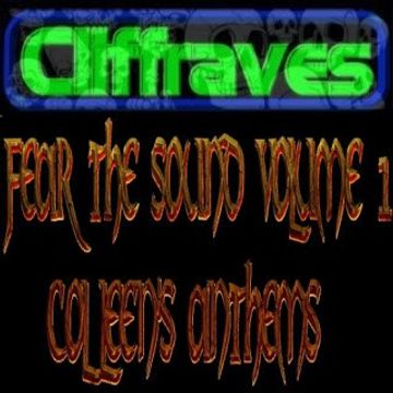 DJ Cliffraves Fear the sound volume one Colleens anthems