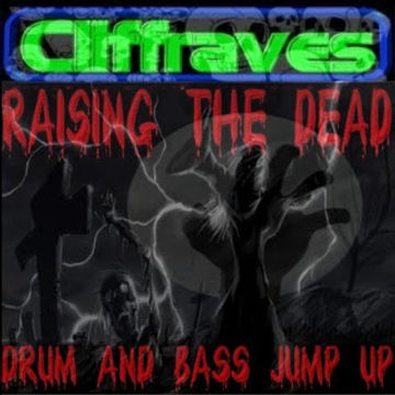 DJ Cliffraves Raising the dead (Drum and Bass Jump up)