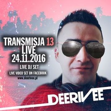 DeeRiVee - Transmisja 13 @ LIVE DJ SET @ www.deerivee.pl