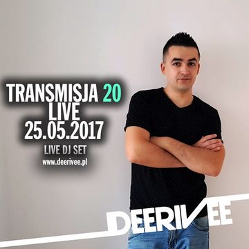 DeeRiVee   Transmisja 20 @ 25.05.2017 @ www.deerivee.pl