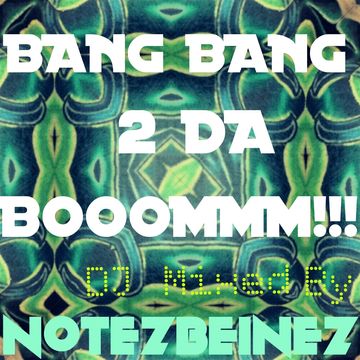 Bang Bang 2 Da BOOOMMM!!!