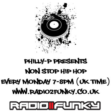 Philly-P - Non Stop Hip Hop Radio 2 Funky 12-2-18