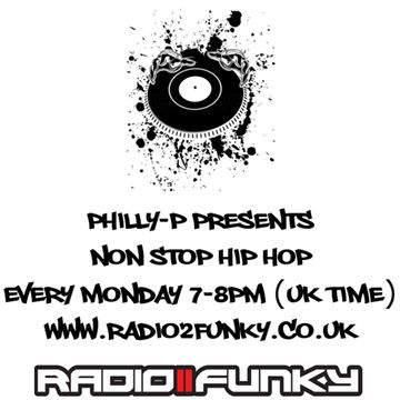 Philly-P - Non Stop Hip Hop Radio 2 Funky 6-8-18