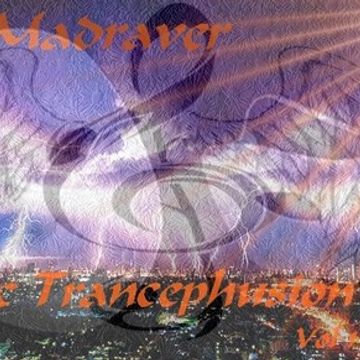 The Madraver   Music Trancephusion Vol 1 (Dec 20th 2016)