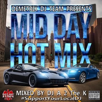 DJ A 2 The K - Mid Day Hot Mix