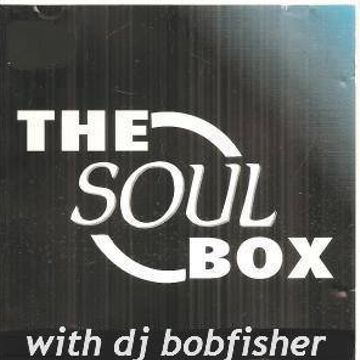 The Soul Box With Your Host DJ BobFisher   Soul Legends Radio