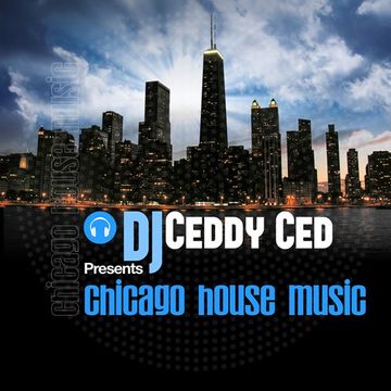 DJ CED PRESENTS CHICAGO HOUSE MUSIC WWW.A2MRADIO.COM EPISODE 001