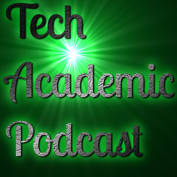 Tech Academic Podcast Episode #010