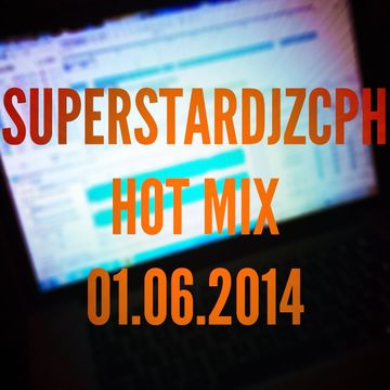 SuperstardjzCPH Hot Mix 01.06.2014 DJ FML In The Mix