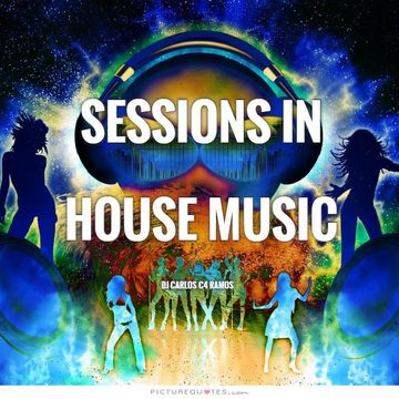 Sessions in House Music   DJ Carlos C4 Ramos