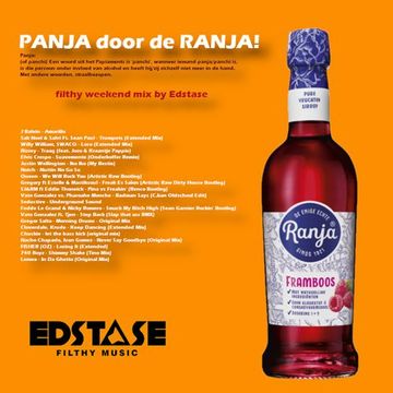 Edstase filthy weekend mix   Panja door de Ranja!