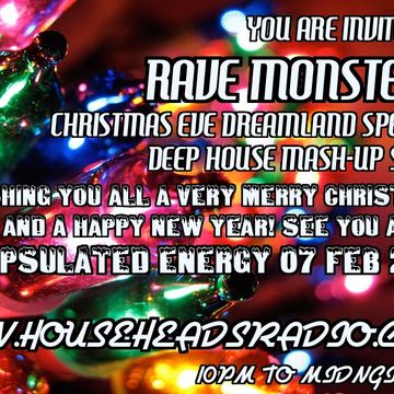 (24.12.14) Rave Monster (www.HOUSEHEADSRADIO.com) CHRISTMAS DREAMLAND SHOW