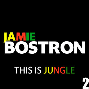 Jamie Bostron - This Is Jungle 2