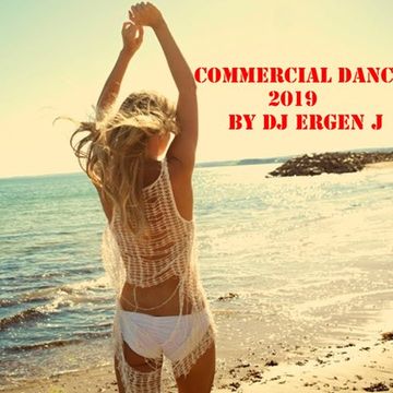 Commercial Dance Hit's Of 2019 by Dj Ergen J