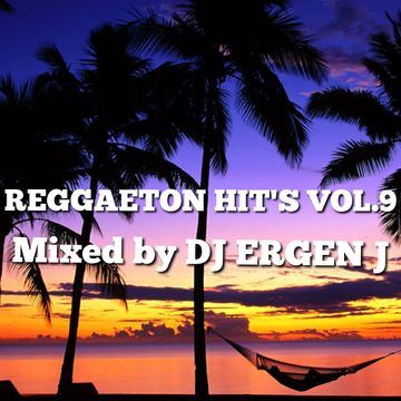 REGGAETON HIT's Vol.9 by DJ ERGEN J