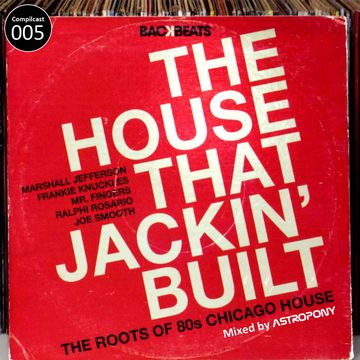 Compilcast 005 | The House That Jackin' Built