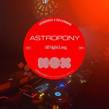 Astropony @Nox Club Lille (2022/12/02)