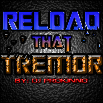 Reload That Tremor (May 3, 2014 Mix)
