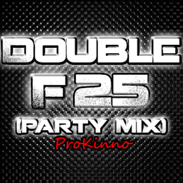 Double F 25 (Party Mix)