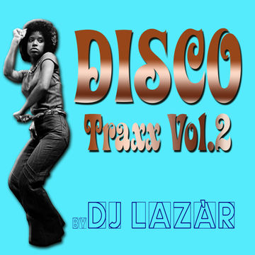 DISCO Traxx Vol.2 (by DJ Lazàr)