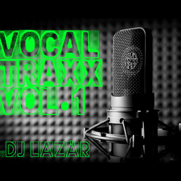 VocalTraxx Vol.1 (by DJ Lazàr)