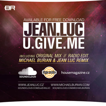 Jean Luc - U Give Me (Michael Burian & Jean Luc Remix)